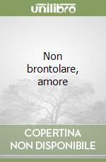 Non brontolare, amore libro