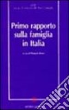 Primo rapporto sulla famiglia in Italia libro