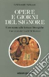 Opere e giorni del Signore. Commento alle letture liturgiche festive libro di Turoldo David Maria Ravasi Gianfranco