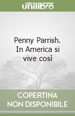 Penny Parrish. In America si vive così