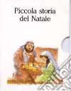 Piccola storia del Natale libro