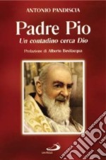 Un contadino cerca Dio. Padre Pio