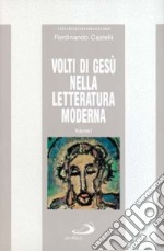 Volti di Gesù nella letteratura moderna. Vol. 1 libro