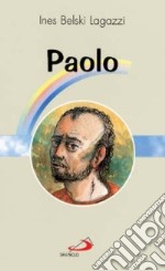 Paolo. Apostolo e martire libro