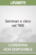 Seminari e clero nel '900 libro