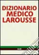 Dizionario medico Larousse libro