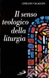 Il senso teologico della liturgia libro