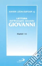 Lettura dell'evangelo secondo Giovanni. Vol. 1: Capitoli 1-4 libro