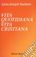 Vita quotidiana, vita cristiana libro