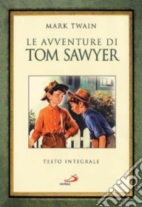Le avventure di Tom Sawyer libro