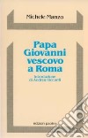 Papa Giovanni vescovo a Roma. Sinodo e pastorale diocesana libro di Manzo Michele