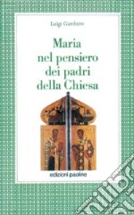 Maria nel pensiero dei Padri della Chiesa libro