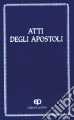 Atti degli Apostoli. Versione ufficiale della Cei libro