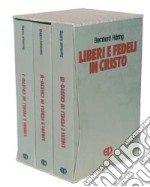 Liberi e fedeli in Cristo. Teologia morale per preti e laici libro