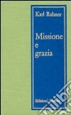 Missione e grazia. Saggi di teologia pastorale libro