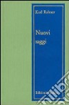 Nuovi saggi. Vol. 3: Il volto attuale e futuro della teologia. Dio e Cristo. Antropologia teologica. Ecclesiologia. Sacramenti. Escatologia. Chiesa e mondo libro