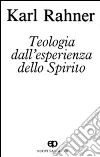 Teologia dall'esperienza dello Spirito. Nuovi saggi. Vol. 6: Dio e rivelazione libro