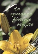 La speranza fiorisce sempre