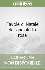 Favole di Natale dell'angioletto rosa