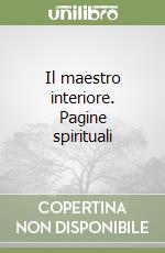 Il maestro interiore. Pagine spirituali libro