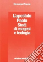 L'apostolo Paolo. Studi di esegesi e teologia libro