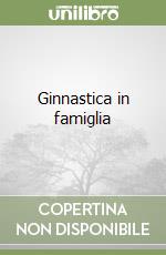 Ginnastica in famiglia libro