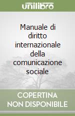 Manuale di diritto internazionale della comunicazione sociale