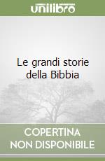 Le grandi storie della Bibbia (1) libro