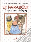 Le parabole. I racconti di Gesù libro