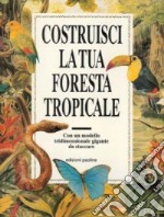 Costruisci la tua foresta tropicale. Con un modello tridimensionale gigante da staccare