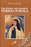 Una donna, una maestra: Teresa d'Avila libro di Lauzeral Pierre