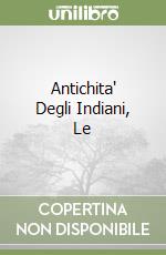 Antichita' Degli Indiani, Le libro