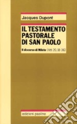 Il testamento pastorale di san Paolo. Il discorso di Mileto (Atti 20,18-36) libro