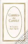 Il Cantico dei cantici, cantico degli sposi libro