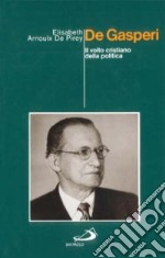 De Gasperi. Il volto cristiano della politica