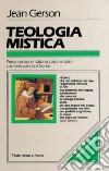 Teologia mistica. Testo latino a fronte libro