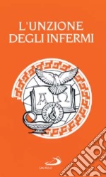 L'unzione degli infermi e viatico libro