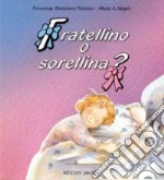 Fratellino o sorellina? libro