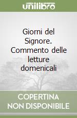 Giorni del Signore. Commento delle letture domenicali (1) libro