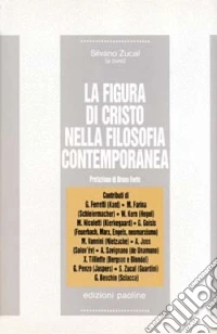 La figura di Cristo nella filosofia contemporanea libro