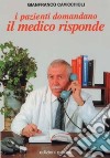 I pazienti domandano il medico risponde libro