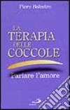 La terapia delle coccole. Parlare l'amore libro