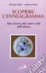 Scoprire l'enneagramma. Alla ricerca dei nove volti dell'anima