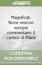 Magnificat. Nove vescovi europei commentano il cantico di Maria libro
