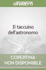 Il taccuino dell'astronomo libro