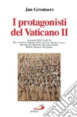 I protagonisti del Vaticano II libro