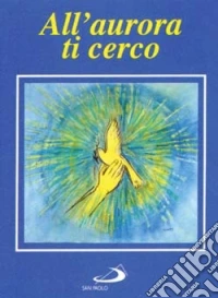 All'aurora ti cerco libro
