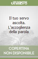 Il tuo servo ascolta. L'accoglienza della parola