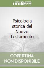 Psicologia storica del Nuovo Testamento libro