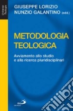 Metodologia teologica. Avviamento allo studio e alla ricerca pluridisciplinari libro